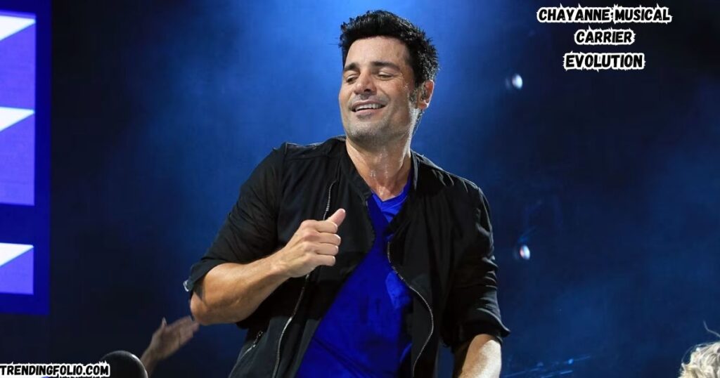 Chayanne  Carrier and Musical Evolution