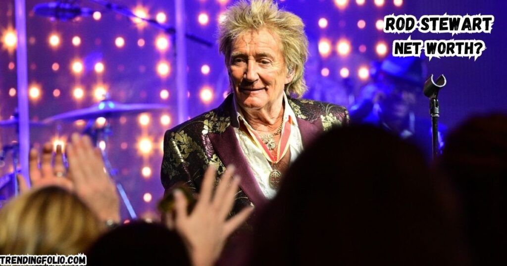 Rod Stewart Net Worth