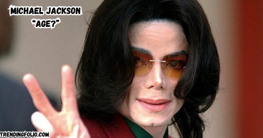 Michael Jackson Age